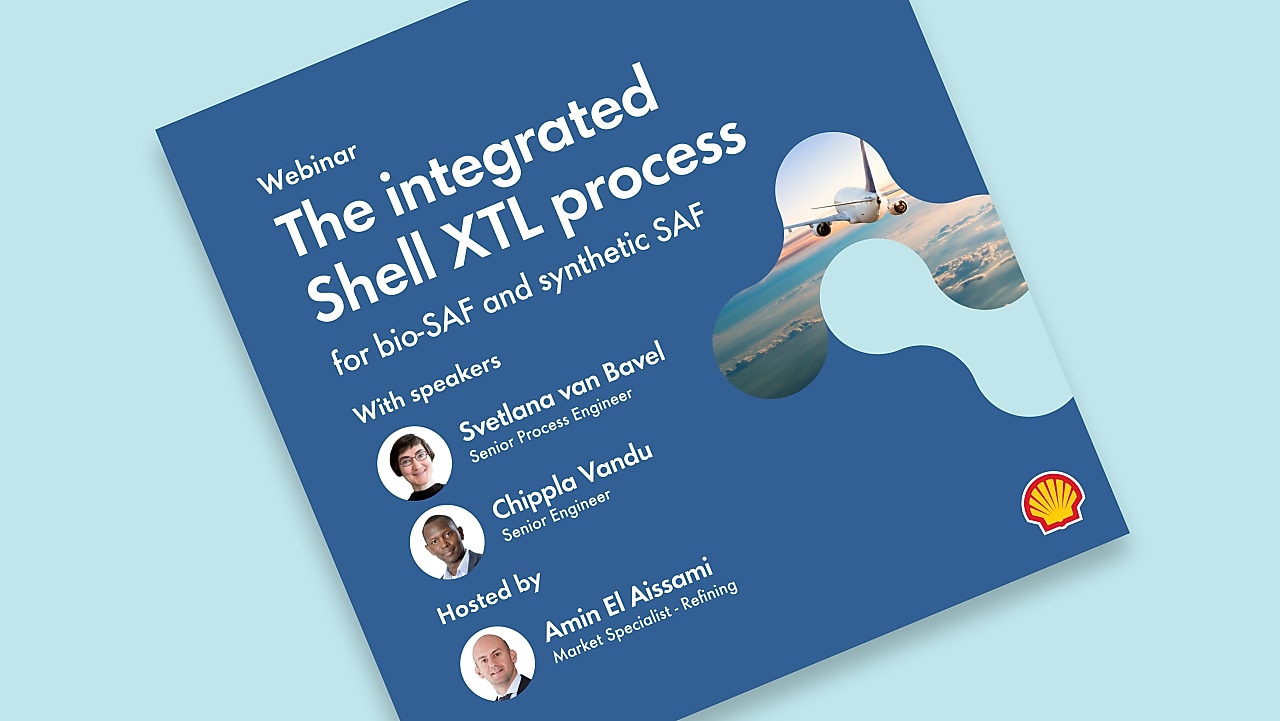 On-Demand Webinar: The Shell XTL process for bio-SAF and synthetic aviation fuel