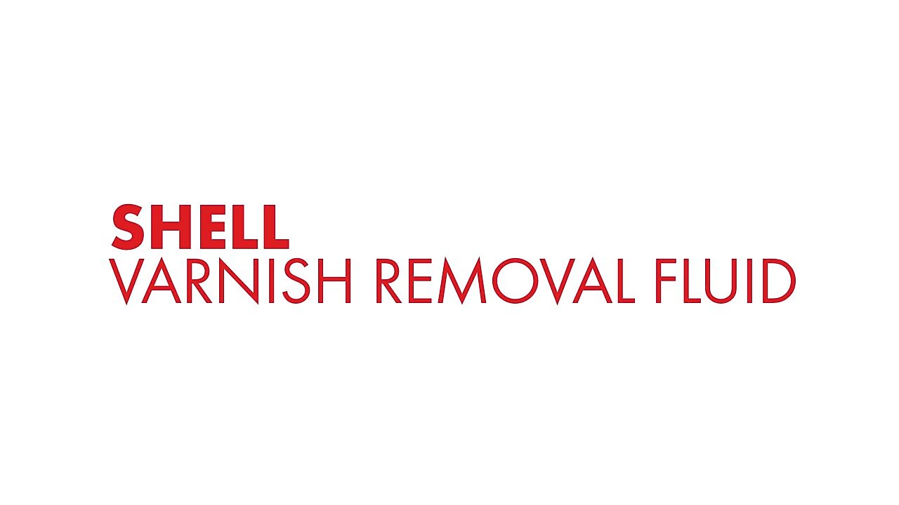 Shell varnish removal fluid